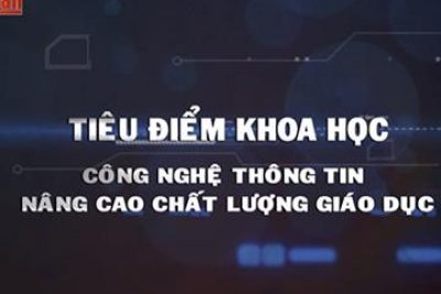 Ứng dụng CNTT nâng cao chất lượng giáo dục